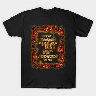 I WILL WALK WITH DRAGONS T-Shirt